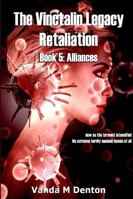 The Vinctalin Legacy Retaliation: Book 5 Alliances - Vanda Denton - cover