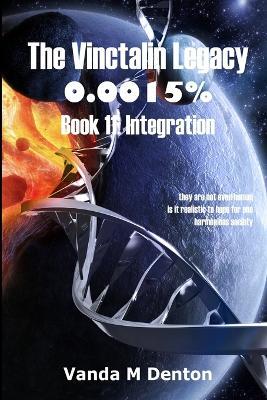 The Vinctalin Legacy 0.0015%: Book 11 Integration - Vanda Denton - cover