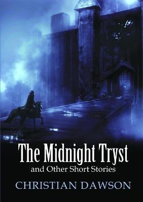 The Midnight Tryst and Other Short Stories - Christian Dawson - cover