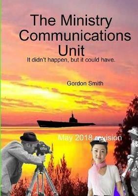 The Ministry Communications Unit - Gordon Smith - cover