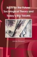 Back for the Future: Sociological Theory and Today's Big Issues