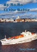 By Ro-Ro to the Baltic (2nd Edition) - Barry Mitchell - cover