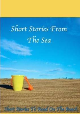 Short Stories From The Sea, Short Stories To Read On The Beah - Various Writers - cover