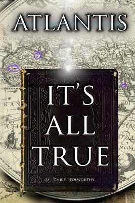 Atlantis: It's All True - Chris Tolworthy - cover
