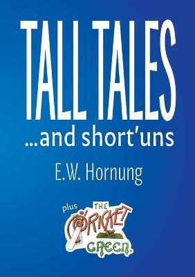 Tall Tales and Short'uns - E. W. Hornung - cover