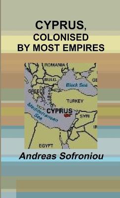 Cyprus, Colonised by Most Empires - Andreas Sofroniou - cover