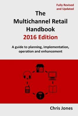 The Multichannel Retail Handbook 2016 Edition - Chris Jones - cover