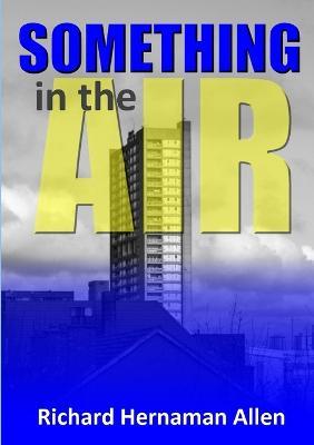 Something in the Air - Richard Hernaman Allen - cover