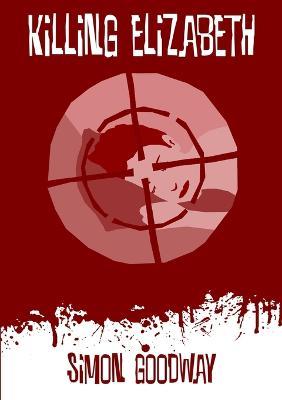 Killing Elizabeth - Simon Goodway - cover