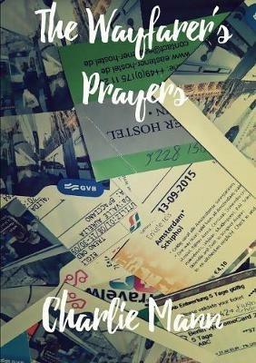 The Wayfarer's Prayers - Charlie Mann - cover