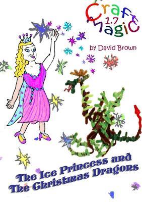 The Ice Princess and the Christmas Dragons - David Brown - cover