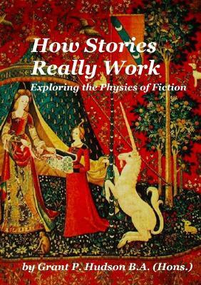 How Stories Really Work - Grant P Hudson - cover
