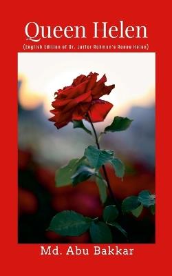 Queen Helen: English Edition of Dr. Lutfor Rahman's Ranee Helen - MD Abu Bakkar - cover