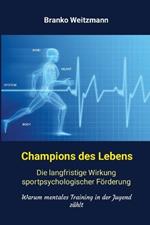 Champions des Lebens: Die langfristige Wirkung sportpsychologischer Förderung. Warum mentales Training in der Jugend zählt
