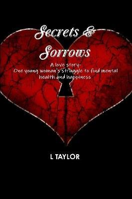 Secrets & Sorrows - L. Taylor - cover