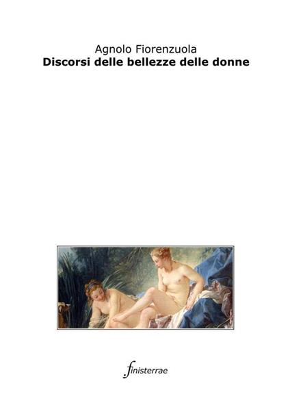 Discorsi delle bellezze delle donne - Agnolo Fiorenzuola,Daniele Lucchini - ebook