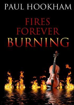 Fires Forever Burning - Paul Hookham - cover