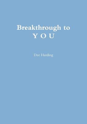 Breakthrough to Y O U - Dee Harding - cover