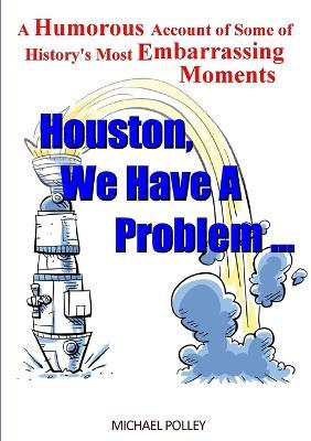 Houston, We Have A Problem... - Michael Polley - cover