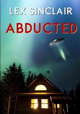 Abducted - Lex Sinclair - cover