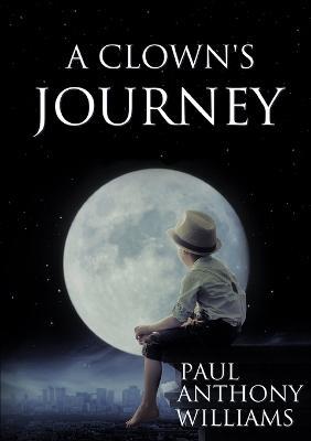 A Clown's Journey - Paul Anthony Williams - cover