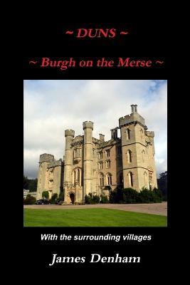Duns - Burgh on the Merse - James Denham - cover