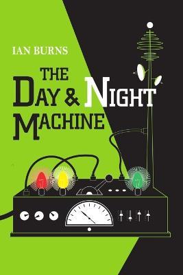 The Day and Night Machine - Ian Burns - cover