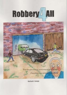 Robbery 4 All - Graham C. Jones - cover