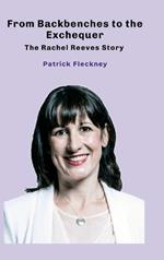 From Backbenches to the Exchequer: The Rachel Reeves Story