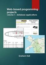 Web-based programming projects.: Volume 1 - database applications