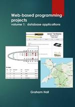 Web-based programming projects.: Volume 1 - database applications