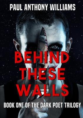 Behind These Walls - Paul Anthony Williams - cover