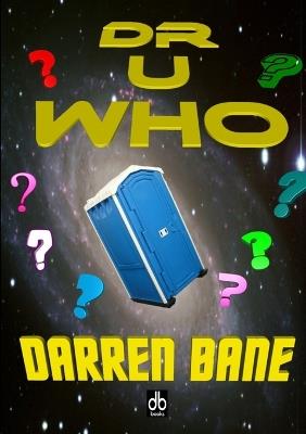 Dr U Who - Darren Bane - cover