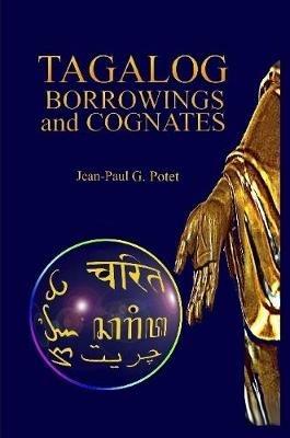 Tagalog Borrowings and Cognates - M. Jean-Paul G. POTET - cover
