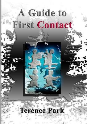 A Guide to First Contact - Terence Park - cover