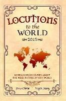 Locutions to the World 2015 - Messages from Heaven About the Near Future of Our World - Jesus Christ,Mary, Virgin - cover