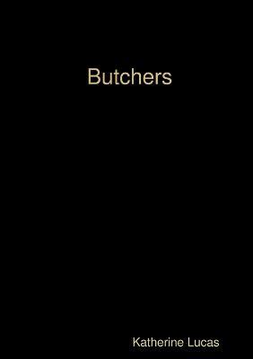 Butchers - Katherine Lucas - cover