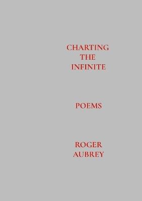 Charting the Infinite - Roger Aubrey - cover