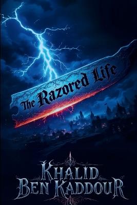 The Razored Life - Khalid Ben Kaddour - cover