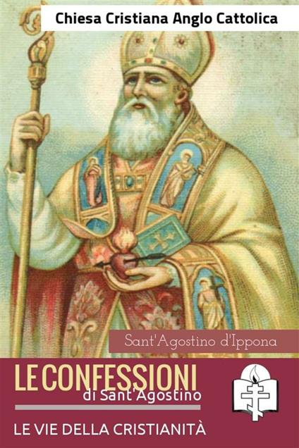 Le confessioni di Sant'Agostino - Agostino (sant') - ebook