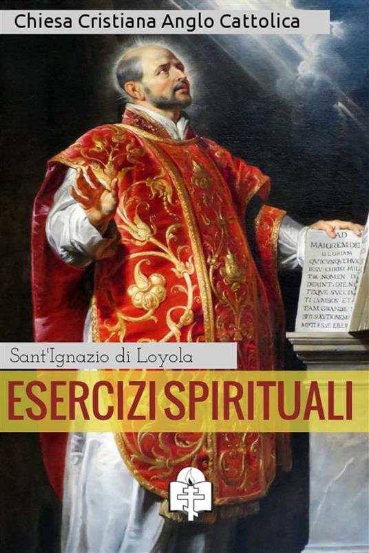 Esercizi spirituali - Ignazio di Loyola (sant') - ebook