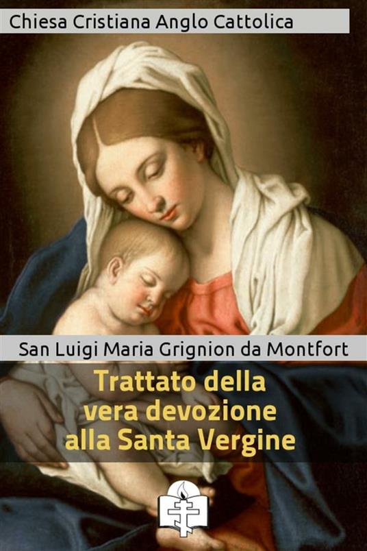 Trattato della vera devozione alla Santa Vergine - Louis-Marie Grignion de Montfort - ebook
