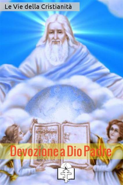 Devozione a Dio Padre - Le Vie della Cristianità - ebook