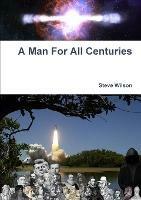 A Man for All Centuries - Steve Wilson - cover