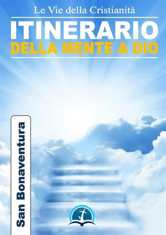 Itinerario della mente di Dio - Bonaventura (san) - ebook