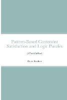 Pattern-Based Constraint Satisfaction and Logic Puzzles (Third Edition)