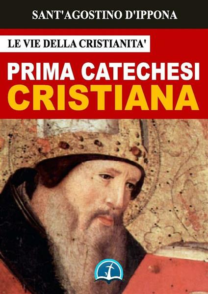 La prima catechesi cristiana - Agostino (sant') - ebook