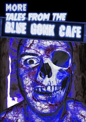 More Tales from the Blue Gonk Cafe - Thirteen O'clock Press - cover