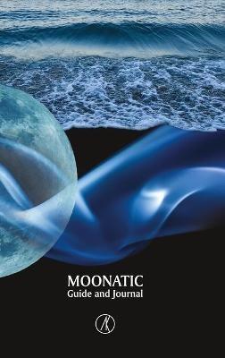 Moonatic: Guide and Journal, Standard Edition - Attila Kárpáthy - cover