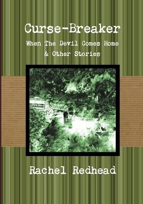 Curse-Breaker: When the Devil Comes Home - Rachel Redhead - cover